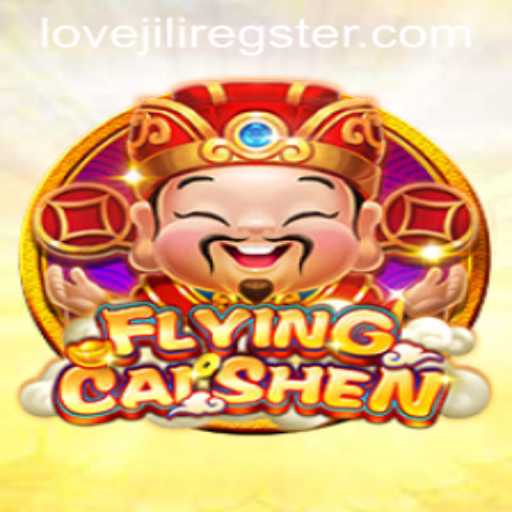 Discovering FlyingCaiShen: A Deep Dive into the Game Loved by 'lovejili'