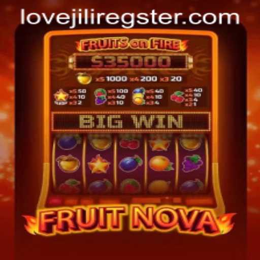 FruitNova: Discovering the World of 'lovejili' Gaming
