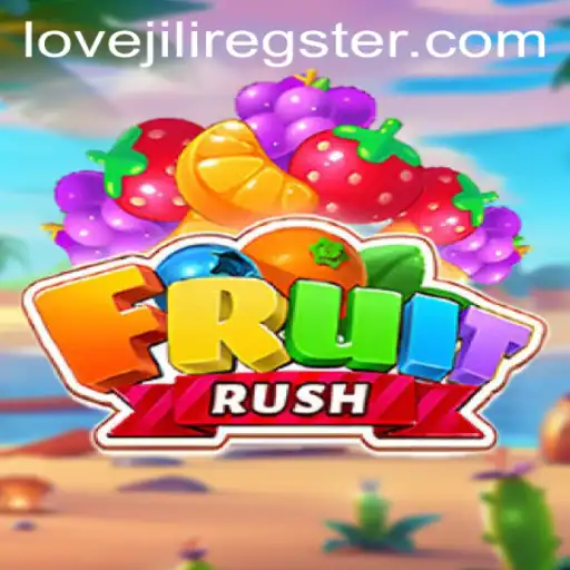 FruitRush: A Game-Changer with lovejili Gameplay